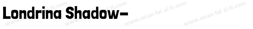 Londrina Shadow字体转换